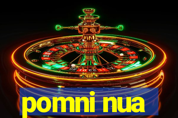 pomni nua